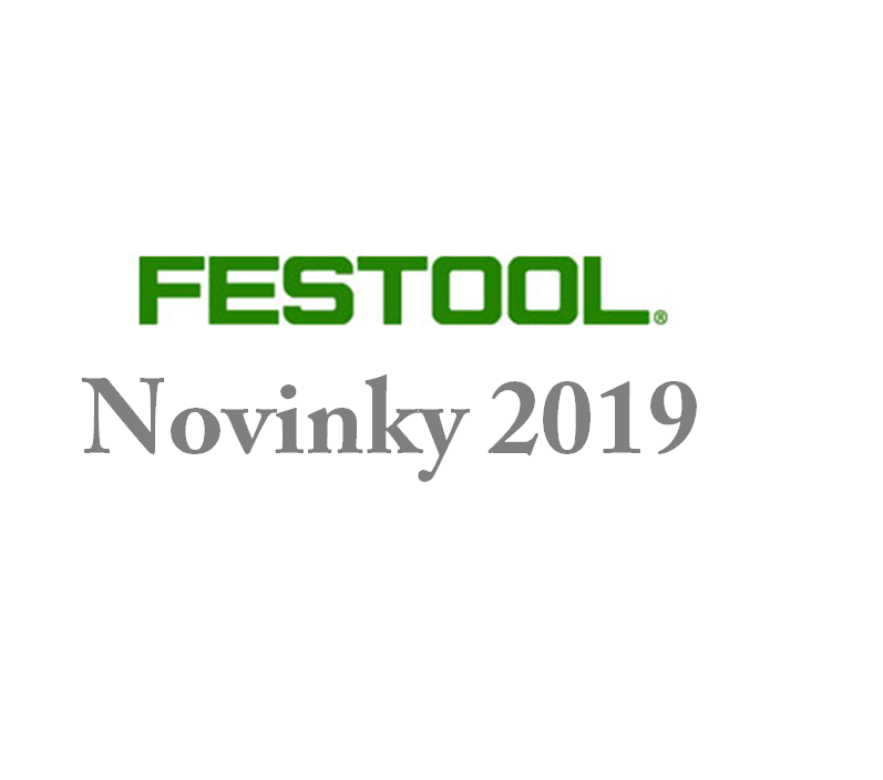 Novinky FESTOOL 2019
