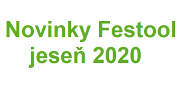 Novinky Festool jeseň 2020